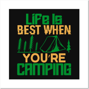 life is best when you're camping Posters and Art